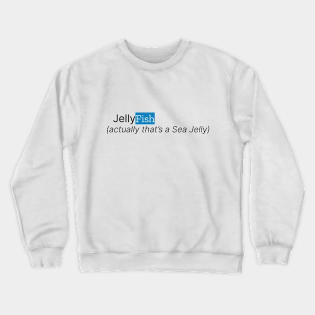 Jellyfish - Sea Jelly Crewneck Sweatshirt by LukePauloShirts